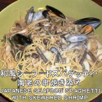 JAPANESE SEAFOOD SPAGHETTI WITH SKEWERED SHRIMP